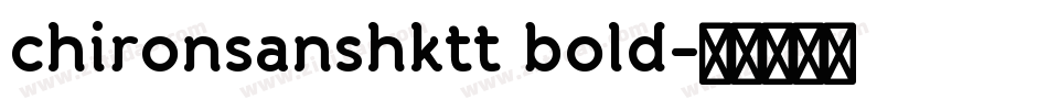 chironsanshktt bold字体转换